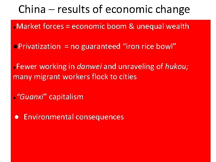 China – results of economic change ● Market forces = economic boom & unequal