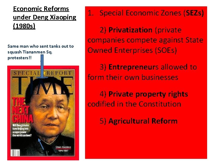 Economic Reforms under Deng Xiaoping (1980 s) Same man who sent tanks out to
