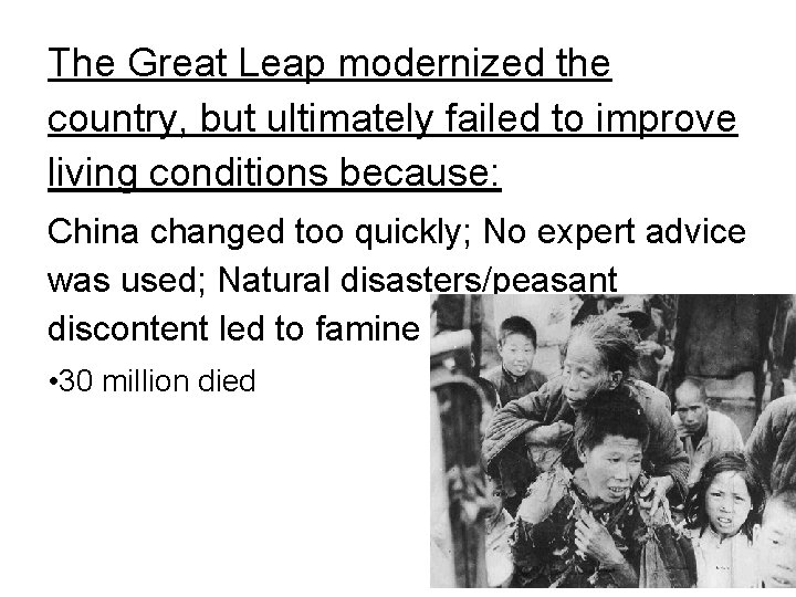 The Great Leap modernized the country, but ultimately failed to improve living conditions because: