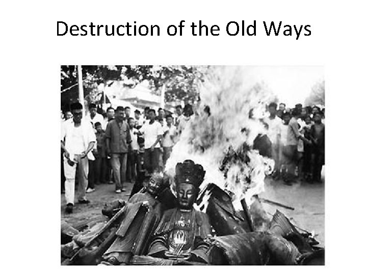 Destruction of the Old Ways 