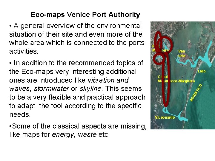 Eco-maps Venice Port Authority • Some of the classical aspects are missing, like maps