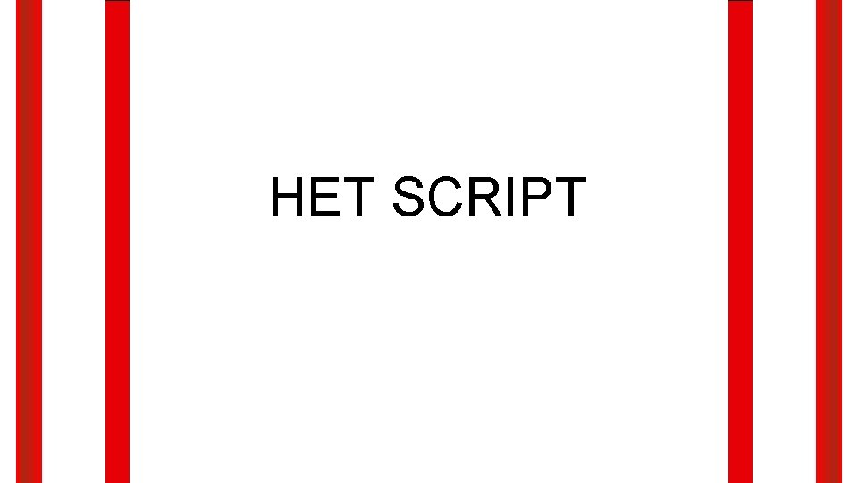 HET SCRIPT 
