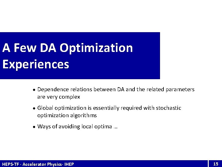 A Few DA Optimization Experiences l l l Dependence relations between DA and the