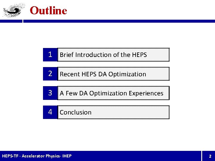 Outline 1 Brief Introduction of the HEPS 2 Recent HEPS DA Optimization 3 A