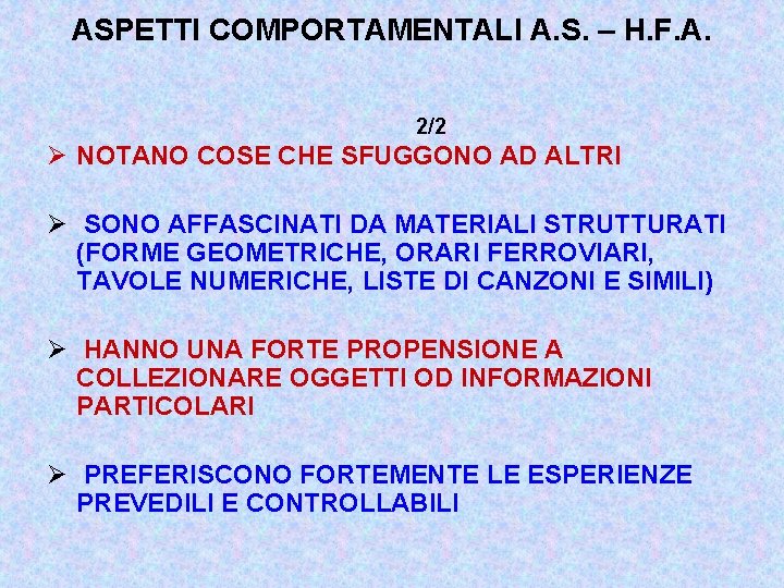 ASPETTI COMPORTAMENTALI A. S. – H. F. A. 2/2 Ø NOTANO COSE CHE SFUGGONO