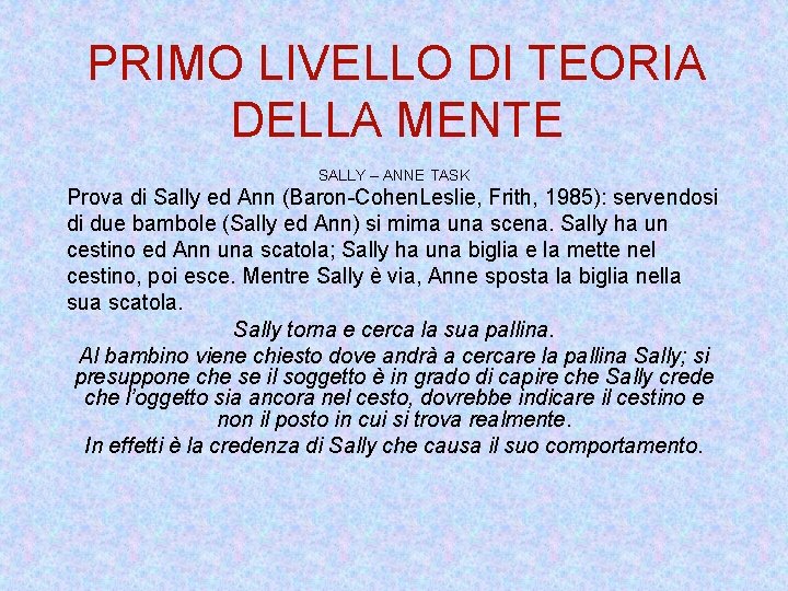 PRIMO LIVELLO DI TEORIA DELLA MENTE SALLY – ANNE TASK Prova di Sally ed