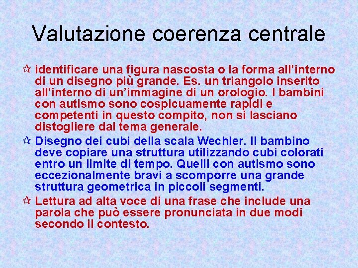 Valutazione coerenza centrale ¶ identificare una figura nascosta o la forma all’interno di un