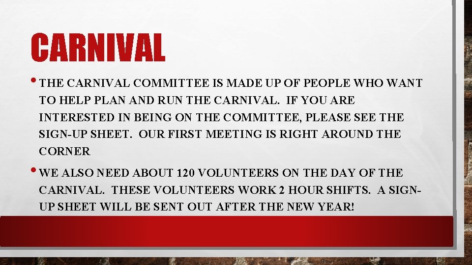 CARNIVAL • THE CARNIVAL COMMITTEE IS MADE UP OF PEOPLE WHO WANT TO HELP