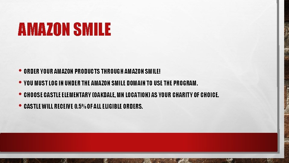 AMAZON SMILE • ORDER YOUR AMAZON PRODUCTS THROUGH AMAZON SMILE! • YOU MUST LOG