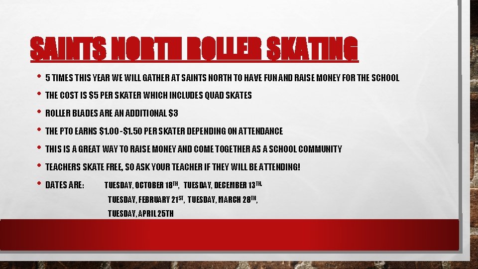 SAINTS NORTH ROLLER SKATING • 5 TIMES THIS YEAR WE WILL GATHER AT SAINTS