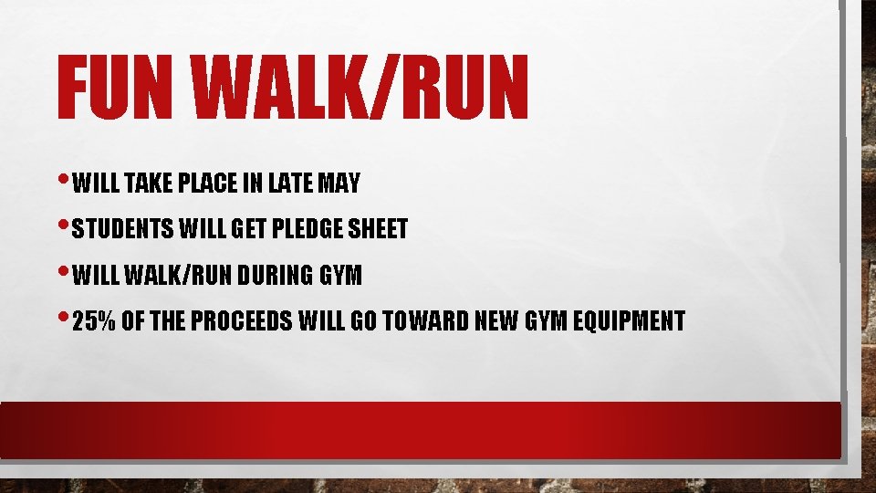 FUN WALK/RUN • WILL TAKE PLACE IN LATE MAY • STUDENTS WILL GET PLEDGE