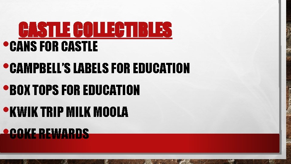 CASTLE COLLECTIBLES • CANS FOR CASTLE • CAMPBELL’S LABELS FOR EDUCATION • BOX TOPS