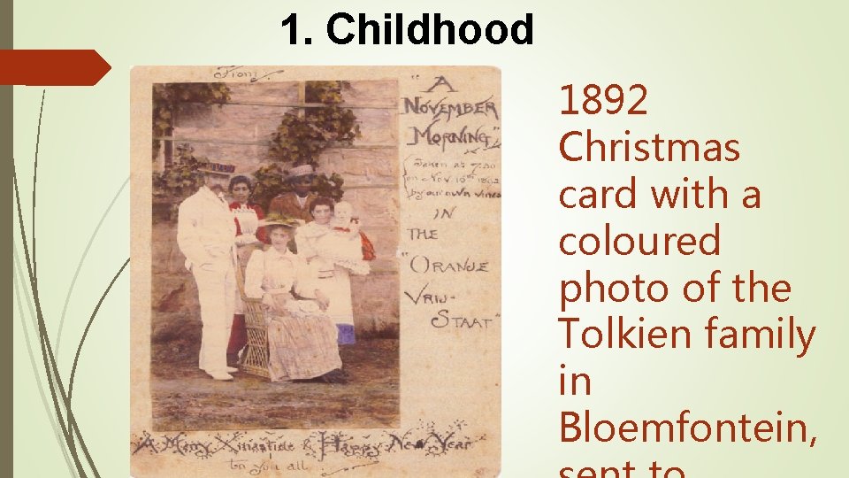 1. Childhood 1892 Christmas card with a coloured photo of the Tolkien family in