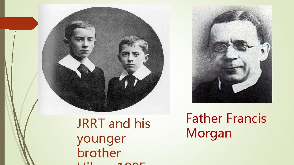 JRRT and his younger brother Father Francis Morgan 