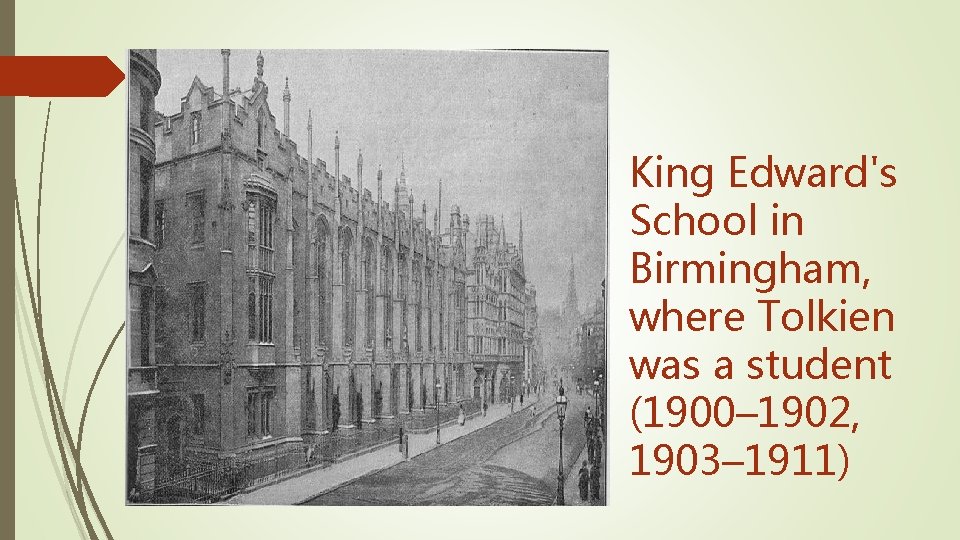 King Edward's School in Birmingham, where Tolkien was a student (1900– 1902, 1903– 1911)