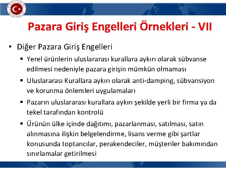 Pazara Giriş Engelleri Örnekleri - VII • Diğer Pazara Giriş Engelleri § Yerel ürünlerin