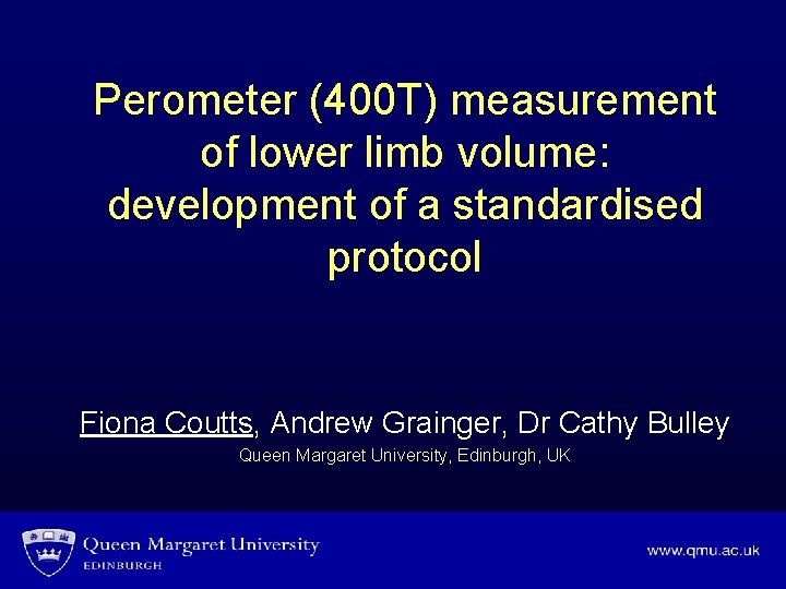 Perometer (400 T) measurement of lower limb volume: development of a standardised protocol Fiona