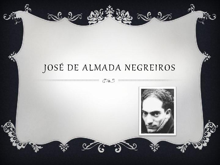 JOSÉ DE ALMADA NEGREIROS 