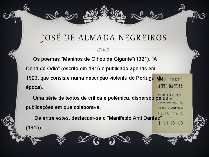 JOSÉ DE ALMADA NEGREIROS Os poemas “Meninos de Olhos de Gigante”(1921), “A Cena do