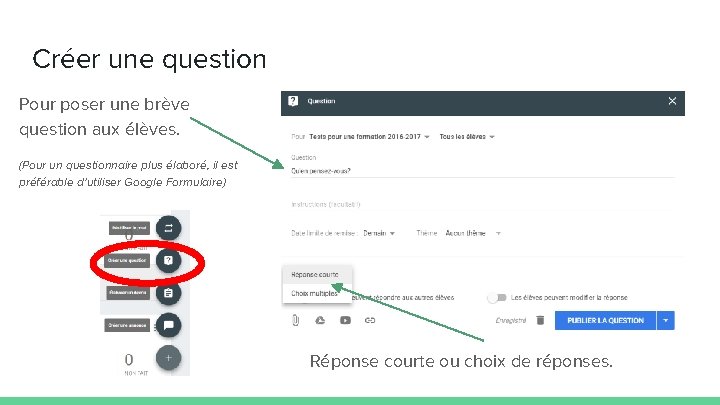 Créer une question Pour poser une brève question aux élèves. (Pour un questionnaire plus