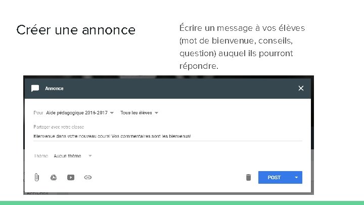 Créer une annonce Écrire un message à vos élèves (mot de bienvenue, conseils, question)