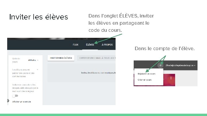 Inviter les élèves Dans l’onglet ÉLÈVES, inviter les élèves en partageant le code du