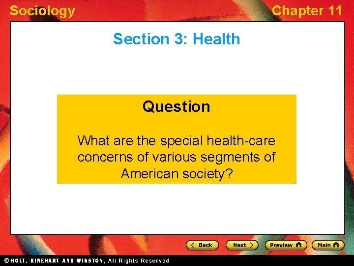 Sociology Chapter 11 Section 3: Health Question What are the special health-care concerns of