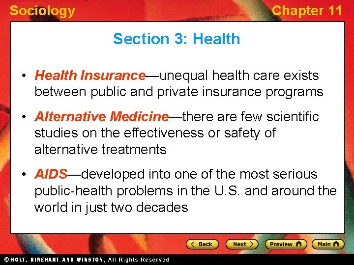 Sociology Chapter 11 Section 3: Health • Health Insurance—unequal health care exists between public