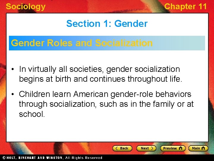 Sociology Chapter 11 Section 1: Gender Roles and Socialization • In virtually all societies,