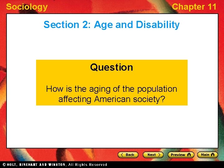 Sociology Chapter 11 Section 2: Age and Disability Question How is the aging of