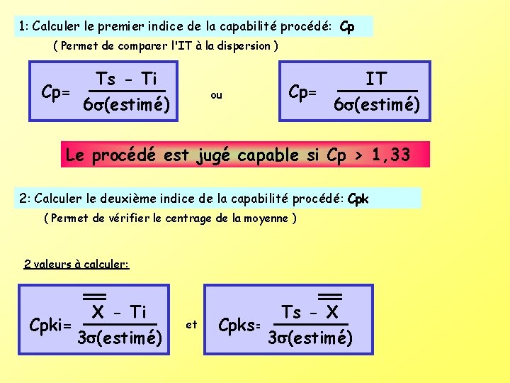 1: Calculer le premier indice de la capabilité procédé: Cp ( Permet de comparer