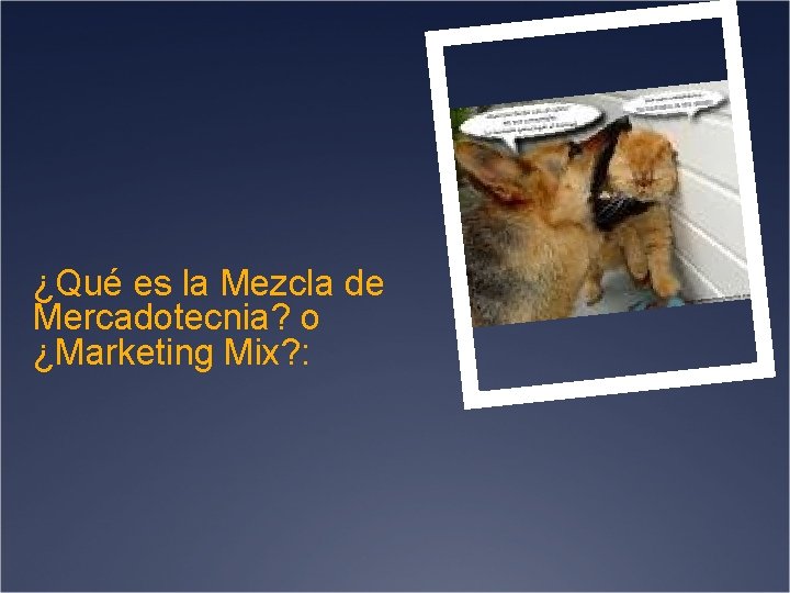 ¿Qué es la Mezcla de Mercadotecnia? o ¿Marketing Mix? : 