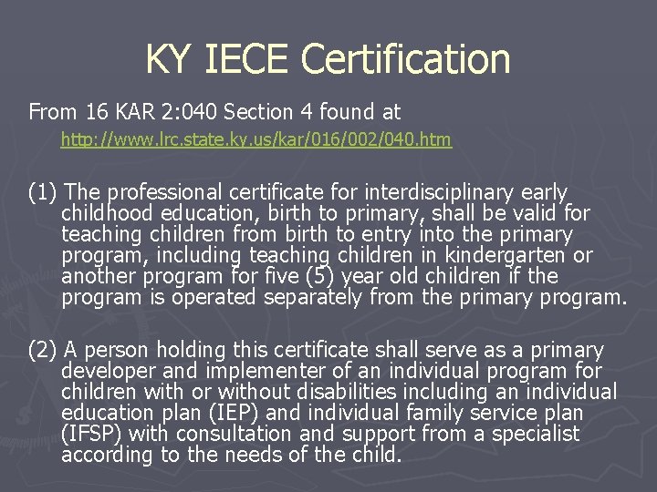 KY IECE Certification From 16 KAR 2: 040 Section 4 found at http: //www.