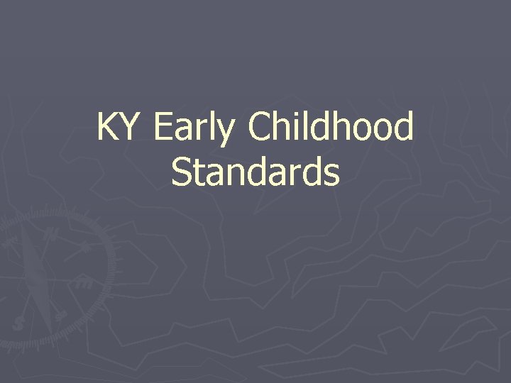 KY Early Childhood Standards 