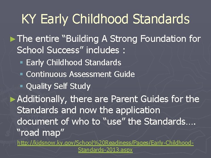 KY Early Childhood Standards ► The entire “Building A Strong Foundation for School Success”