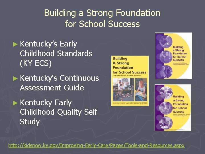 Building a Strong Foundation for School Success ► Kentucky’s Early Childhood Standards (KY ECS)