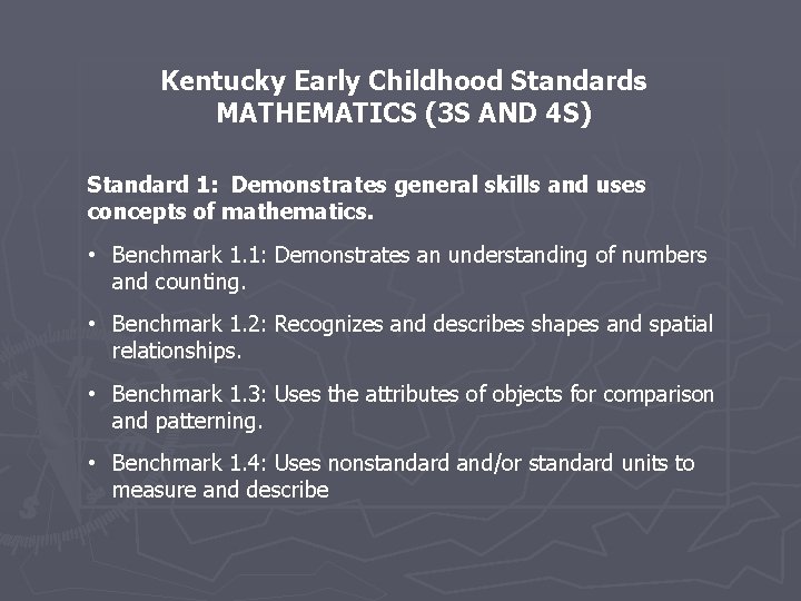 Kentucky Early Childhood Standards MATHEMATICS (3 S AND 4 S) Standard 1: Demonstrates general