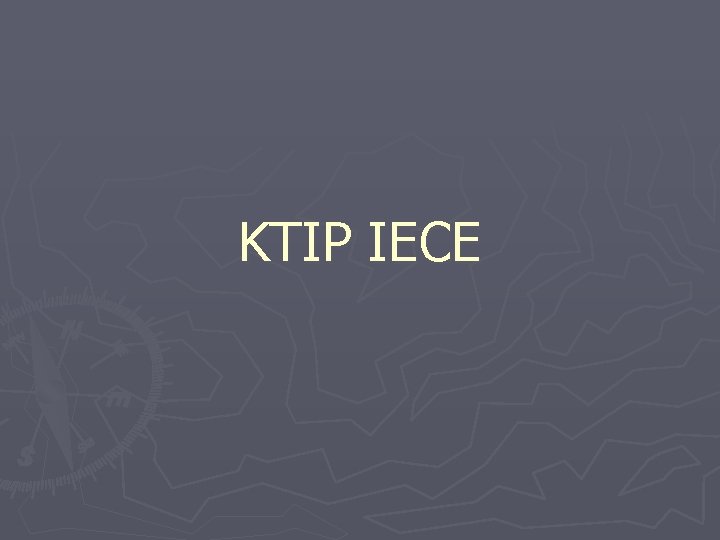 KTIP IECE 