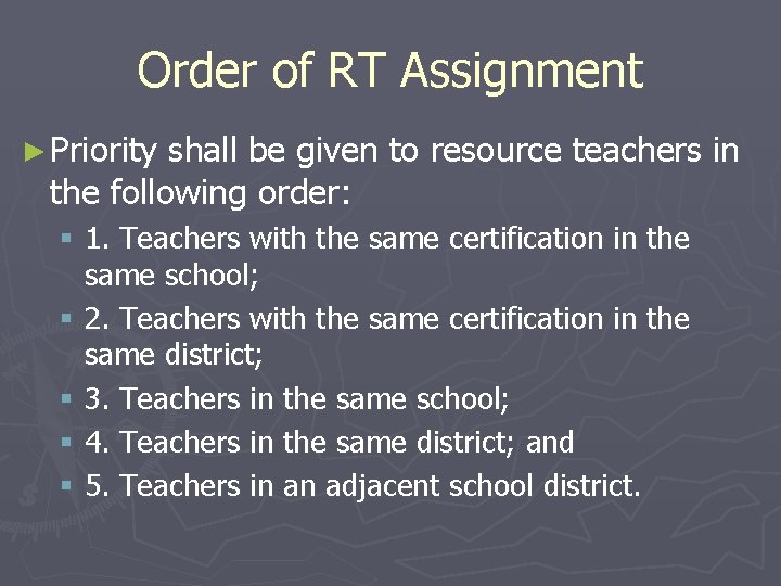 Order of RT Assignment ► Priority shall be given to resource teachers in the