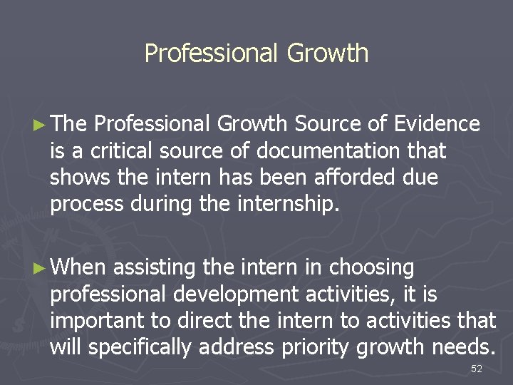 Professional Growth ► The Professional Growth Source of Evidence is a critical source of