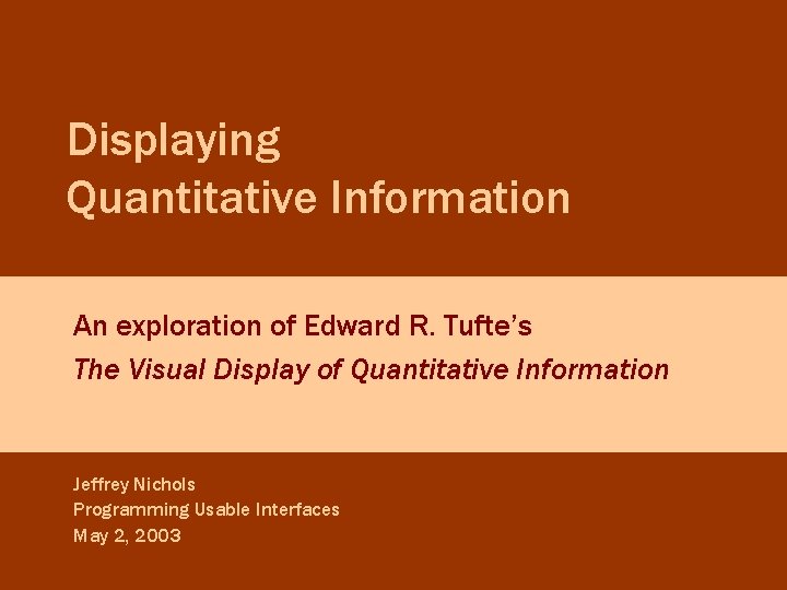 Displaying Quantitative Information An exploration of Edward R