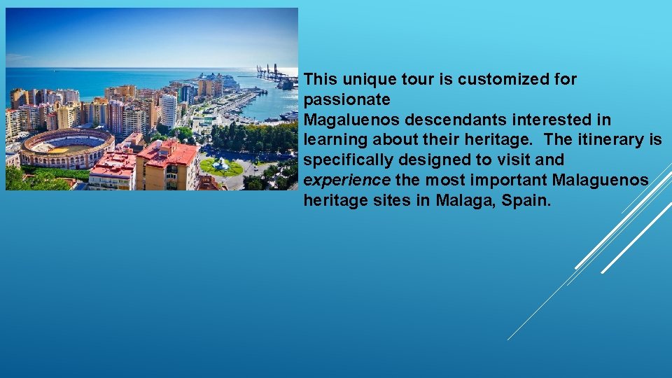 This unique tour is customized for passionate Magaluenos descendants interested in learning about their