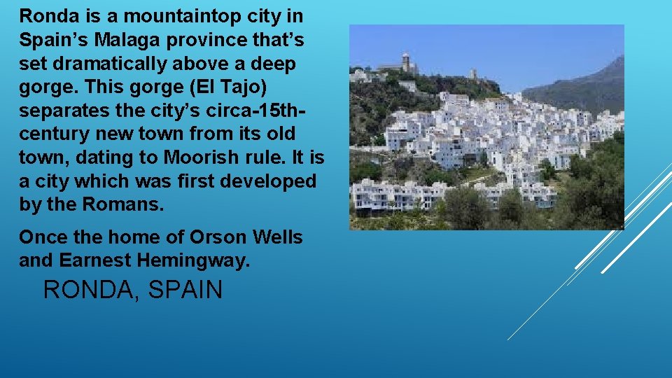 Ronda is a mountaintop city in Spain’s Malaga province that’s set dramatically above a