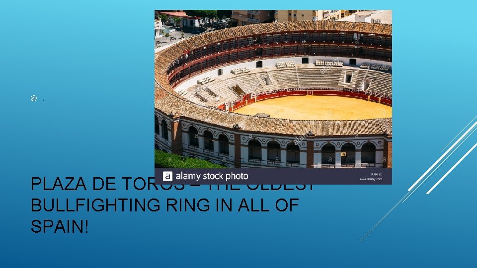  . PLAZA DE TOROS – THE OLDEST BULLFIGHTING RING IN ALL OF SPAIN!