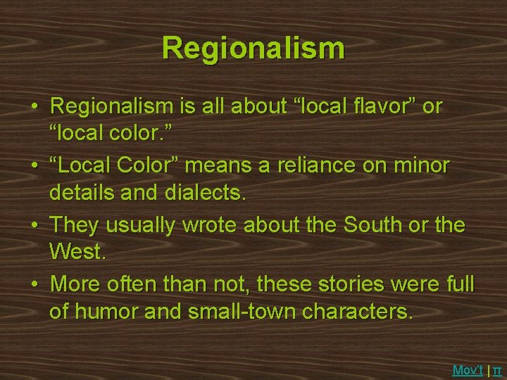 Regionalism • Regionalism is all about “local flavor” or “local color. ” • “Local