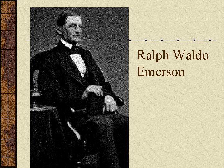 Ralph Waldo Emerson 