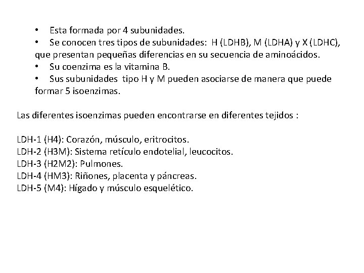 • Esta formada por 4 subunidades. • Se conocen tres tipos de subunidades: • Esta formada por 4 subunidades. • Se conocen tres tipos de subunidades: