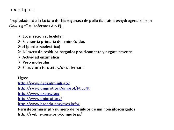 Investigar: Propiedades de la lactato deshidrogenasa de pollo (lactate deshydrogenase from Gallus gallus isoformas Investigar: Propiedades de la lactato deshidrogenasa de pollo (lactate deshydrogenase from Gallus gallus isoformas