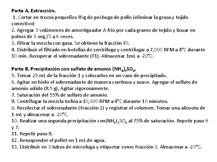 Parte A. Extracción. 1. Cortar en trozos pequeños 80 g de pechuga de pollo Parte A. Extracción. 1. Cortar en trozos pequeños 80 g de pechuga de pollo