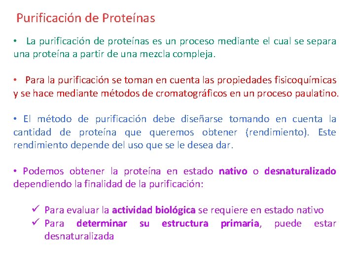 Purificación de Proteínas • La purificación de proteínas es un proceso mediante el cual Purificación de Proteínas • La purificación de proteínas es un proceso mediante el cual